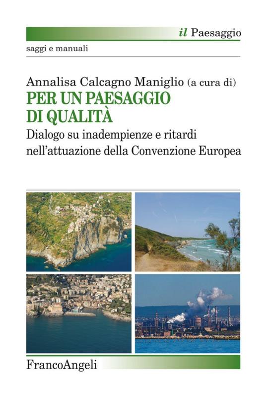 Per un paesaggio di qualità. Dialogo su inadempienze e ritardi nell'attuazione della convenzione europea - copertina
