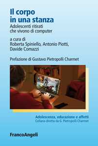 Libro Il corpo in una stanza. Adolescenti ritirati che vivono di computer 