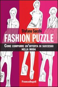 Fashion puzzle. Come comporre un'offerta di successo nella moda - Stefano Sacchi - copertina