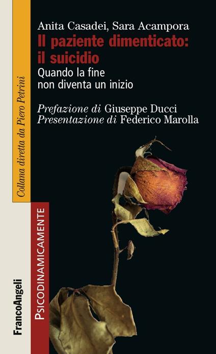 Il paziente dimenticato: il suicidio. Quando la fine non diventa un inizio - Anita Casadei,Sara Acampora - copertina