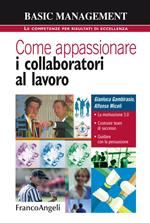 Come appassionare i collaboratori al lavoro