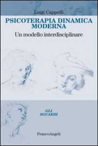 Psicoterapia dinamica moderna. Un modello interdisciplinare