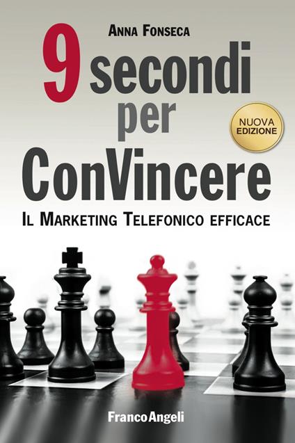 Nove secondi per convincere. Il marketing telefonico efficace - Anna Fonseca - copertina