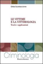 Le vittime e la vittimologia. Teorie e applicazioni