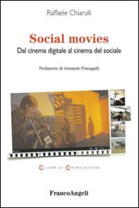 Social movies. Dal cinema digitale al cinema del sociale - Raffaele Chiarulli - copertina
