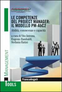 Le competenze del project manager: il modello PM-ABC2. Abilità, conoscenze e capacità