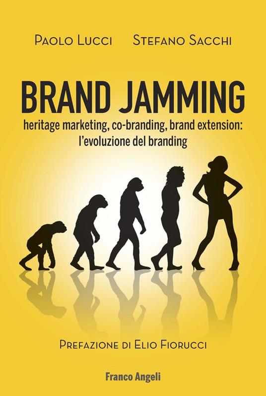Brand jamming. Heritage marketing, co-branding, brand extension: l'evoluzione del branding - Paolo Lucci,Stefano Sacchi - ebook