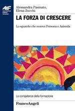 La forza di crescere. Lo sguardo che muove persona e azienda