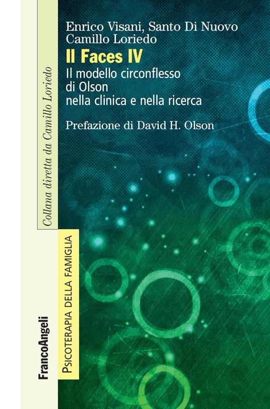 Il Faces IV. Il modello circonflesso di Olson nella clinica e nella ricerca - Santo Di Nuovo,Camillo Loriedo,Enrico Visani - ebook