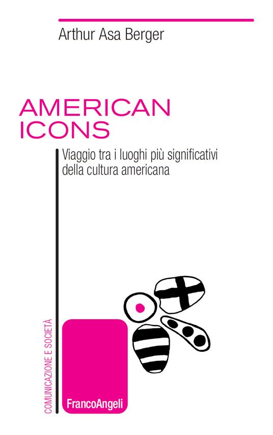 American icons. Viaggio tra i luoghi più significativi della cultura americana - Arthur Asa Berger - ebook