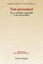 Nati prematuri. Tracce psichiche negli adulti e cura psicoanalitica