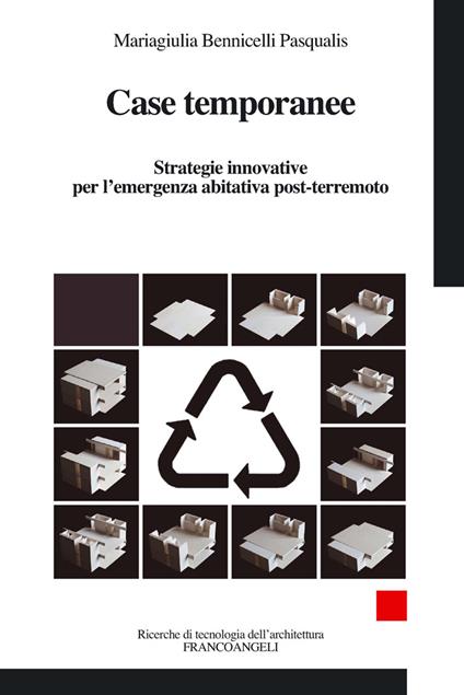 Case temporanee. Strategie innovative per l'ermergenza abitativa post-terremoto - Mariagiulia Bennicelli Pasqualis - ebook
