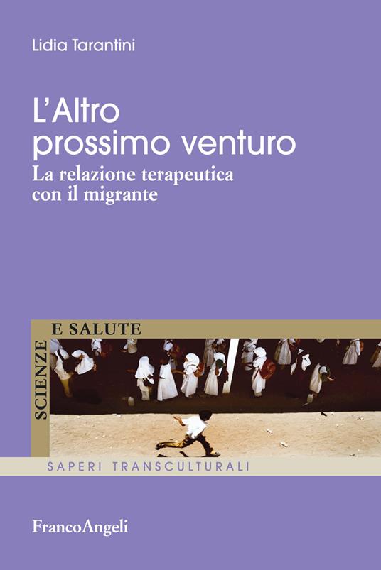 L' altro prossimo venturo. La relazione terapeutica con il migrante - Lidia Tarantini - ebook
