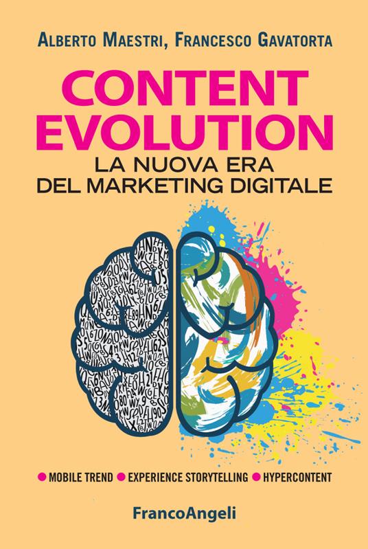 Content evolution. La nuova era del marketing digitale - Francesco Gavatorta,Alberto Maestri - ebook