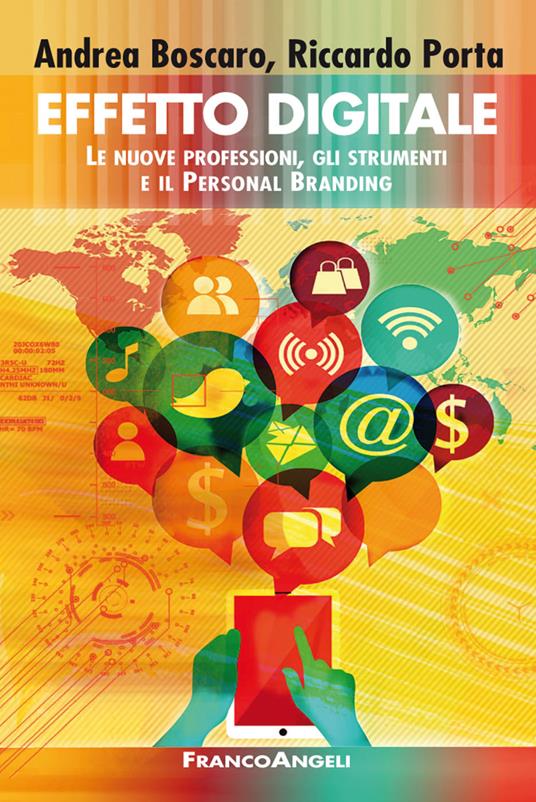 Effetto digitale. Le nuove professioni, gli strumenti e il personal branding - Andrea Boscaro,Riccardo Porta - ebook