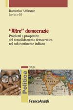 «Altre» democrazie. Problemi e prospettive del consolidamento democratico nel sub-continente indiano