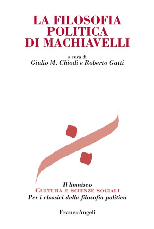 La filosofia politica di Machiavelli - Giulio Maria Chiodi,Roberto Gatti - ebook