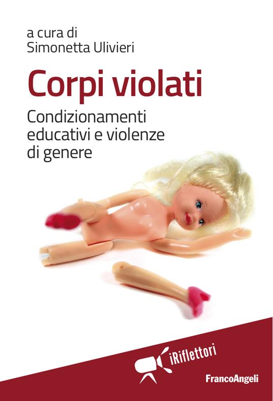 Corpi violati. Condizionamenti educativi e violenze di genere - Simonetta Ulivieri - ebook