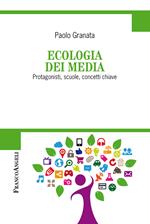 Ecologia dei media. Protagonisti, scuole, concetti chiave