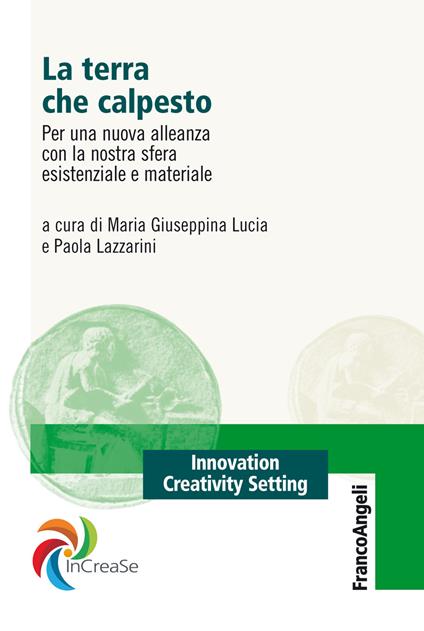 La terra che calpesto. Per una nuova alleanza con la nostra sfera esistenziale e materiale - Paola Lazzarini,Maria Giuseppina Lucia - ebook