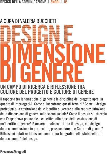 Design e dimensione di genere. Un campo di ricerca e riflessione tra culture del progetto e culture di genere - Valeria Luisa Bucchetti - ebook