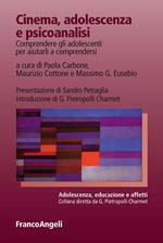 Cinema, adolescenza e psicoanalisi. Comprendere gli adolescenti per aiutarli a comprendersi