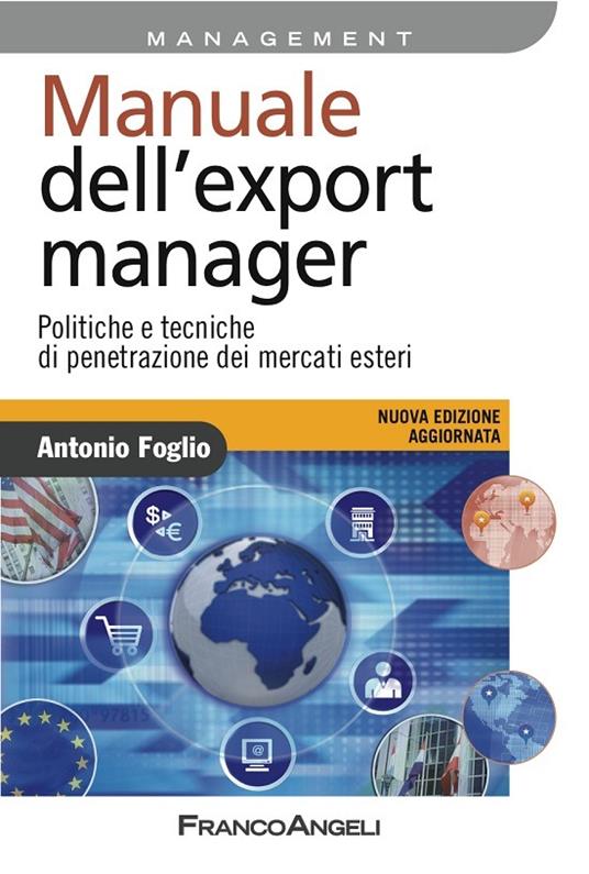 Manuale dell'export manager. Politiche e tecniche di penetrazione dei mercati esteri - Antonio Foglio - ebook