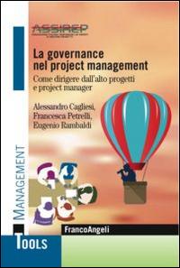 La governance nel project management. Come dirigere dall'alto progetti e project manager - copertina