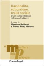 Razionalità, educazione, realtà sociale. Studi sulla pedagogia di Franco Frabboni