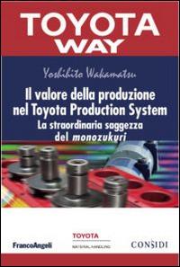 Il valore della produzione nel Toyota Production System. La straordinaria saggezza del monozukuri - Yoshihito Wakamatsu - copertina