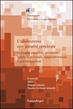 L' adolescente con paralisi cerebrale. Sviluppo emotivo, problemi neuro-funzionali, apprendimento e partecipazione