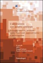 L' adolescente con paralisi cerebrale. Sviluppo emotivo, problemi neuro-funzionali, apprendimento e partecipazione