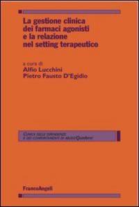 La gestione clinica dei farmaci agonisti e la relazione nel setting terapeutico - copertina