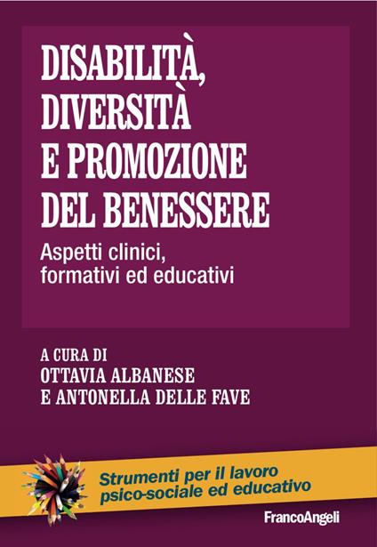 Disabilità, diversità e promozione del benessere. Aspetti clinici, formativi ed educativi - copertina