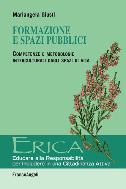 Formazione e spazi pubblici. Competenze e metodologie interculturali dagli spazi di vita - Mariangela Giusti - copertina