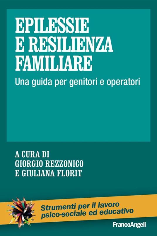 Epilessie e resilienza familiare. Una guida per genitori e operatori - copertina