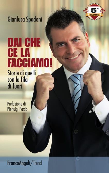Dai che ce la facciamo! Storie di quelli con la fila di fuori - Gianluca Spadoni - copertina