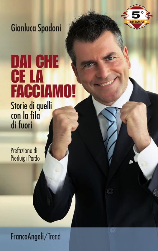 Dai che ce la facciamo! Storie di quelli con la fila di fuori - Gianluca Spadoni - copertina