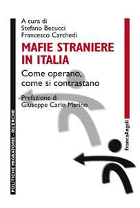 Mafie straniere in Italia. Come operano, come si contrastano