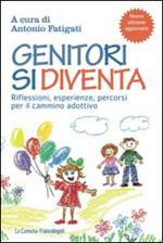 Genitori si diventa. Riflessioni, esperienze, percorsi per il cammino adottivo