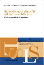 Storie di cura al domicilio sul declinare della vita. Frammenti di specchio