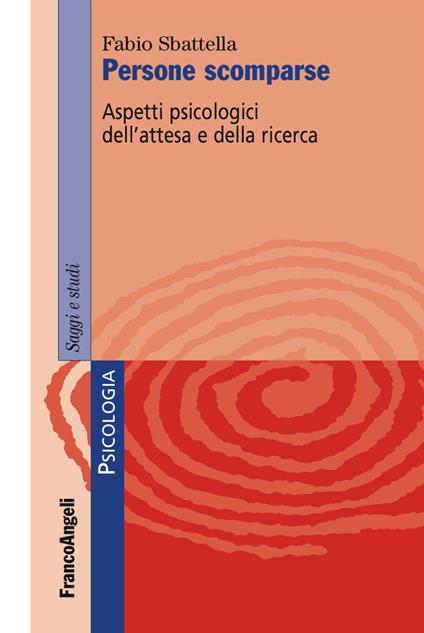 Persone scomparse. Aspetti psicologici dell'attesa e della ricerca - Fabio Sbattella - copertina