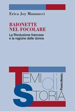 Baionette nel focolare. La Rivoluzione francese e la ragione delle donne