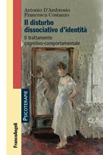 Il disturbo dissociativo d'identità. Il trattamento cognitivo-comportamentale