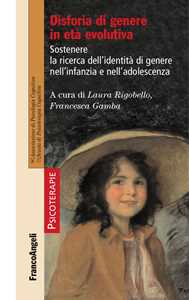 Disforia di genere in età evolutiva. Sostenere la ricerca dell'identità di genere nell'infanzia e nell'adolescenza