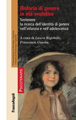 Disforia di genere in età evolutiva. Sostenere la ricerca dell'identità di genere nell'infanzia e nell'adolescenza