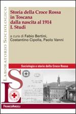 Storia della Croce Rossa in Toscana dalla nascita al 1914. Vol. 1: Studi.