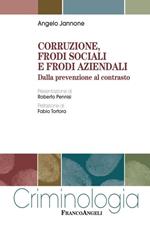 Corruzione, frodi sociali e frodi aziendali. Dalla prevenzione al contrasto