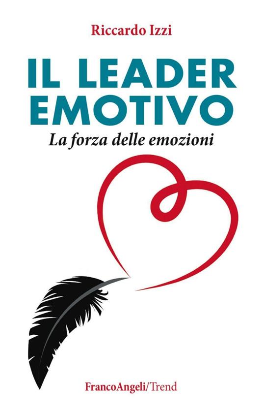 Il leader emotivo. La forza delle emozioni - Riccardo Izzi - copertina