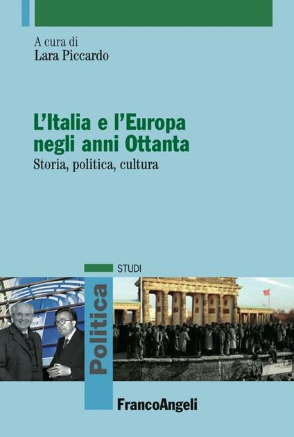 L' Italia e l'Europa negli anni Ottanta. Storia, politica, cultura - copertina